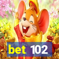 bet 102